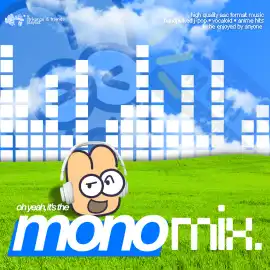 oh yeah, its the monomix